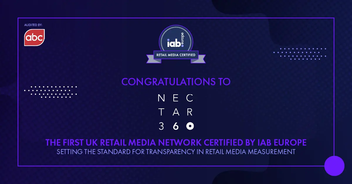 Nectar360 becomes first UK Retail Media Network to achieve IAB Europe Certification following independent ABC audit